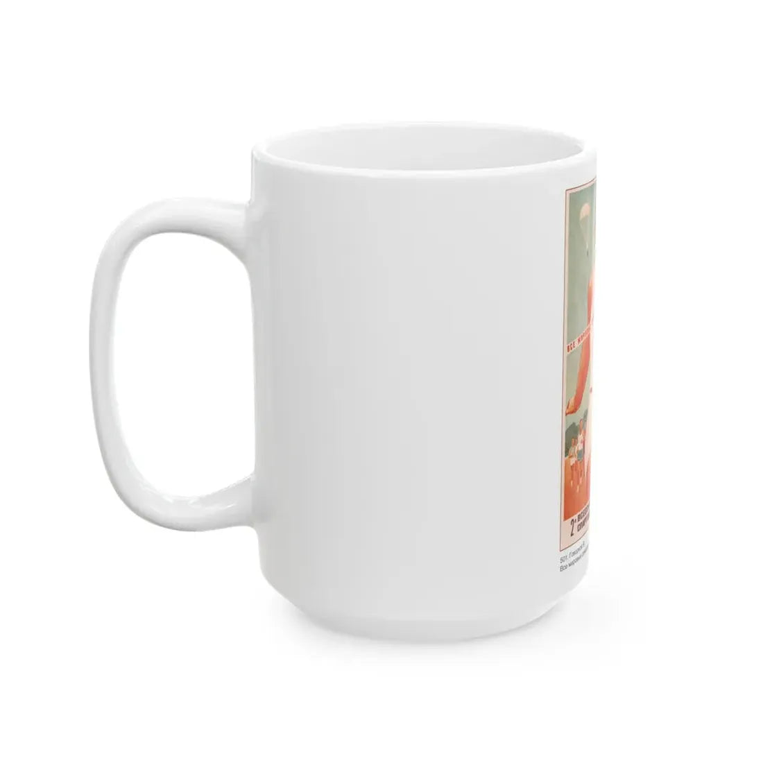 Soviet Era Poster 464 - White Coffee Mug - Go Mug Yourself