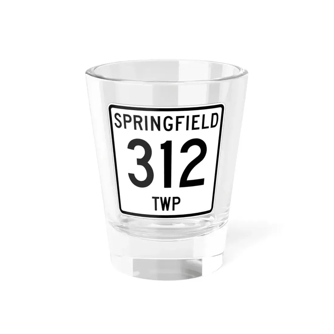 Springfield Township Route 312 Jefferson County Ohio (Ohio) (Road Sign) Shot Glass 1.5oz 1.5oz - Go Mug Yourself