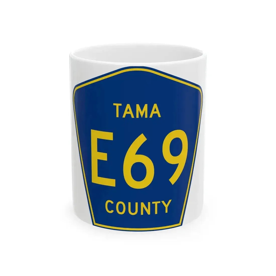 Tama County Route E69 IA (Iowa) (Road Sign) White Coffee Mug 11oz - Go Mug Yourself