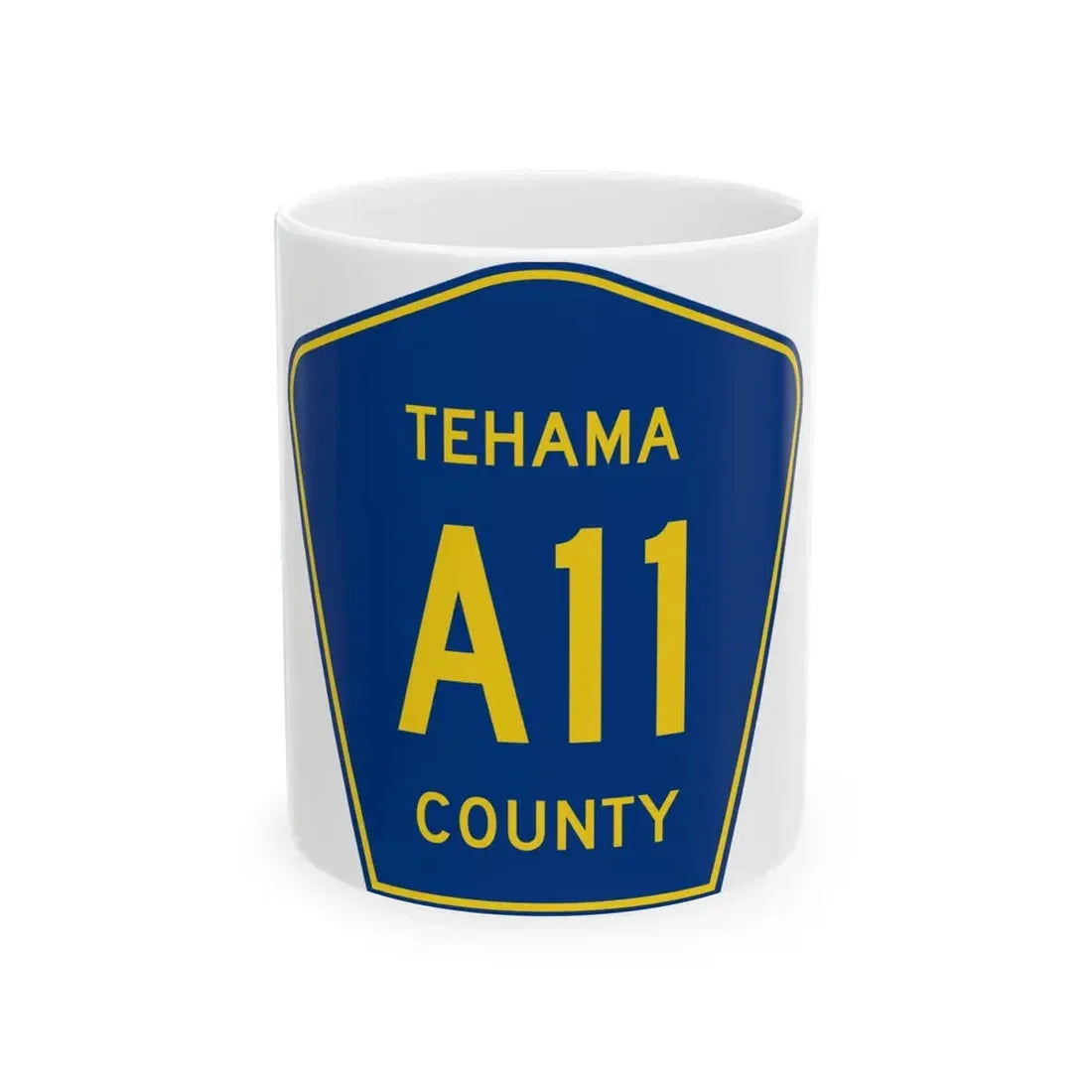 Tehama County A11 (California) (Road Sign) White Coffee Mug 11oz - Go Mug Yourself