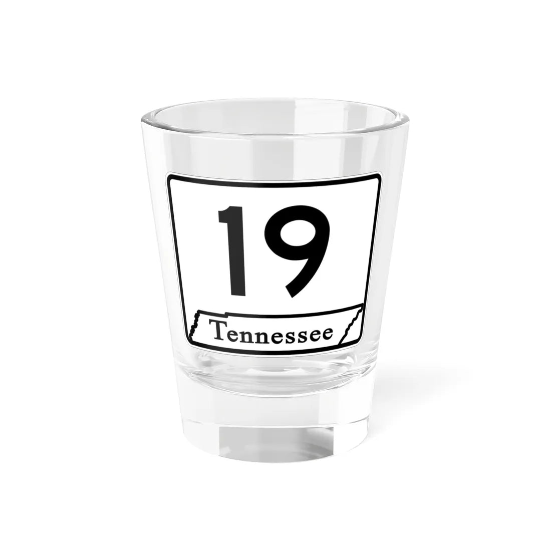 Tennessee 19 (Tennessee) (Road Sign) Shot Glass 1.5oz 1.5oz - Go Mug Yourself