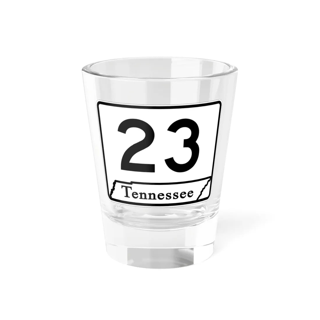 Tennessee 23 (Tennessee) (Road Sign) Shot Glass 1.5oz 1.5oz - Go Mug Yourself
