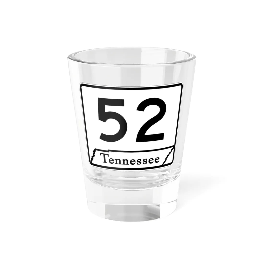 Tennessee 52 (Tennessee) (Road Sign) Shot Glass 1.5oz 1.5oz - Go Mug Yourself