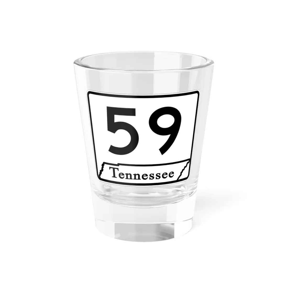 Tennessee 59 (Tennessee) (Road Sign) Shot Glass 1.5oz 1.5oz - Go Mug Yourself