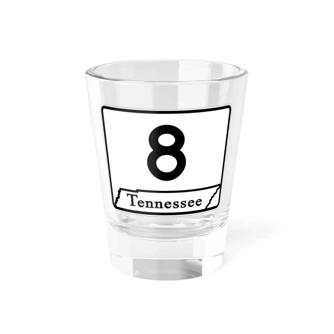 Tennessee 8 (Tennessee) (Road Sign) Shot Glass 1.5oz 1.5oz - Go Mug Yourself