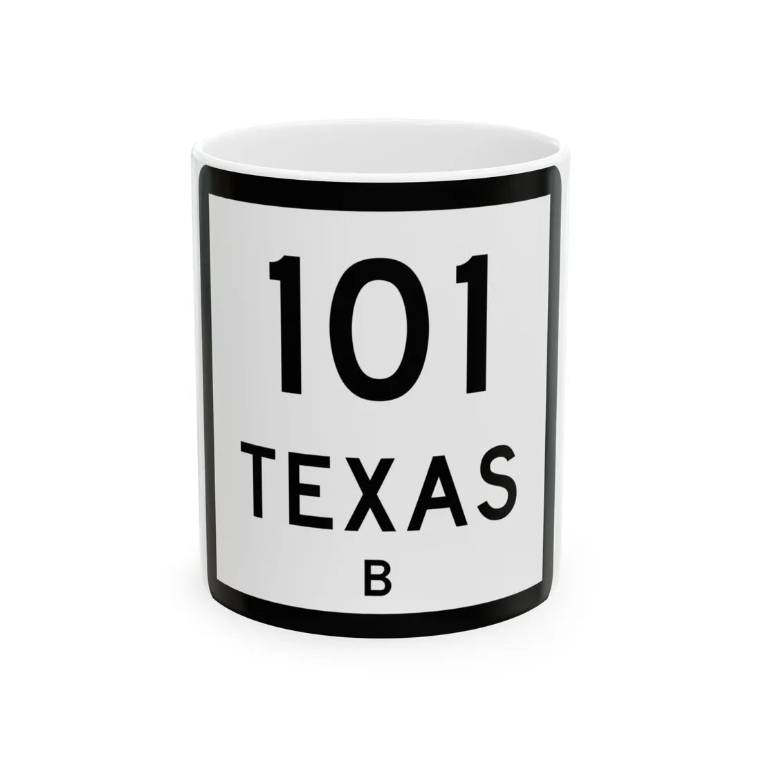 Texas 101-B (Texas) (Road Sign) White Coffee Mug 11oz - Go Mug Yourself