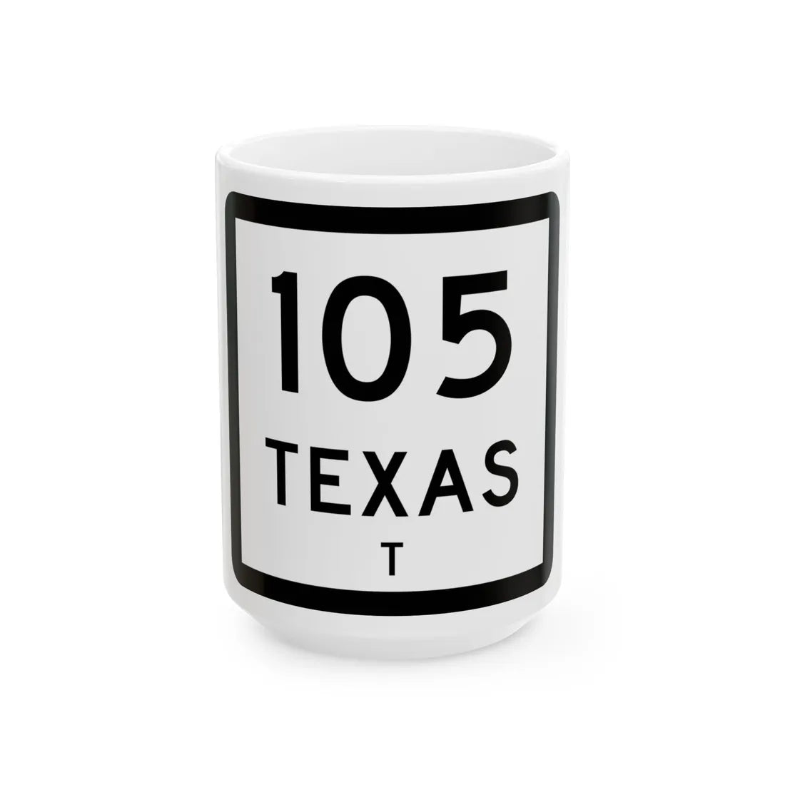 Texas 105-T (Texas) (Road Sign) White Coffee Mug 15oz - Go Mug Yourself