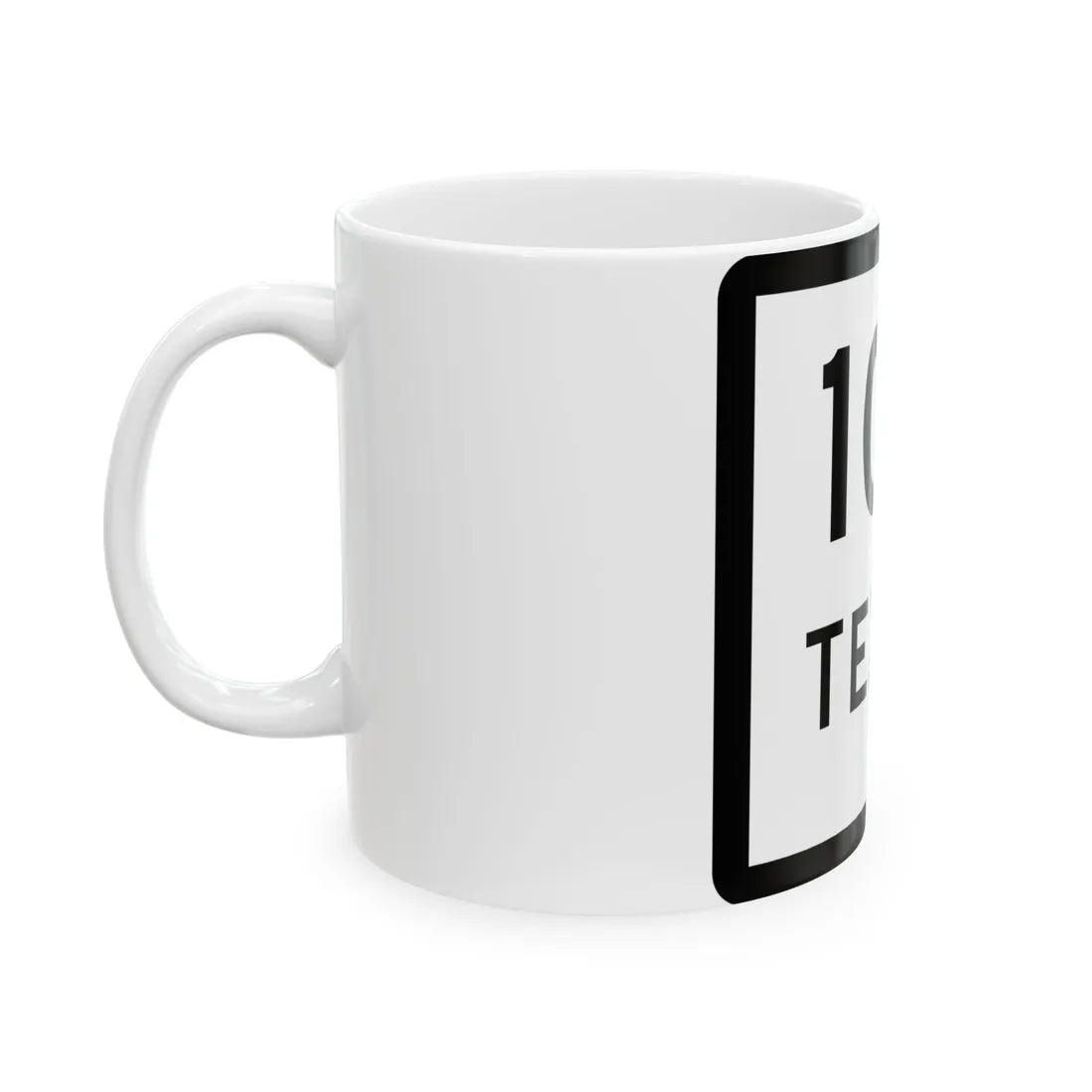 Texas 105-T (Texas) (Road Sign) White Coffee Mug - Go Mug Yourself