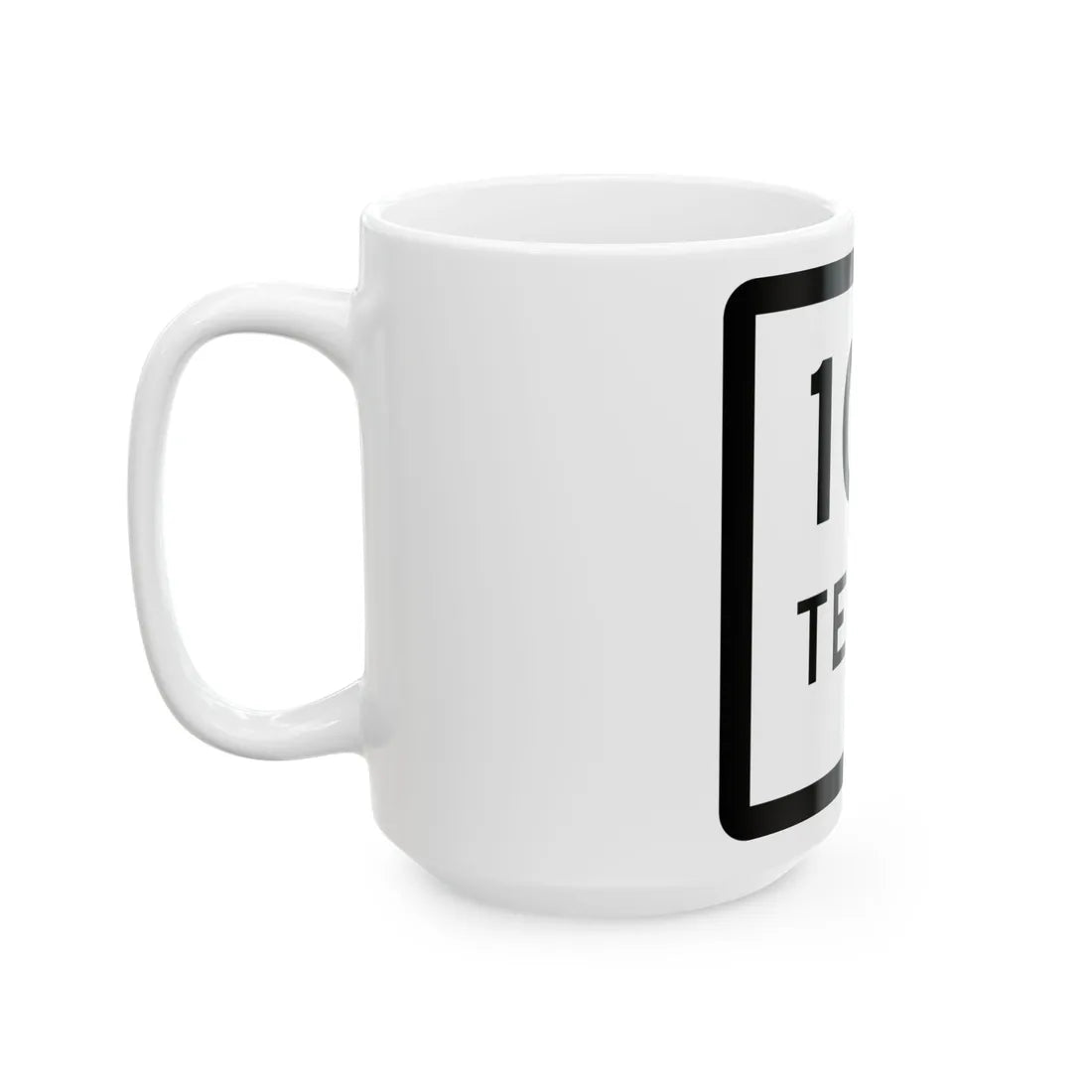 Texas 105-T (Texas) (Road Sign) White Coffee Mug - Go Mug Yourself