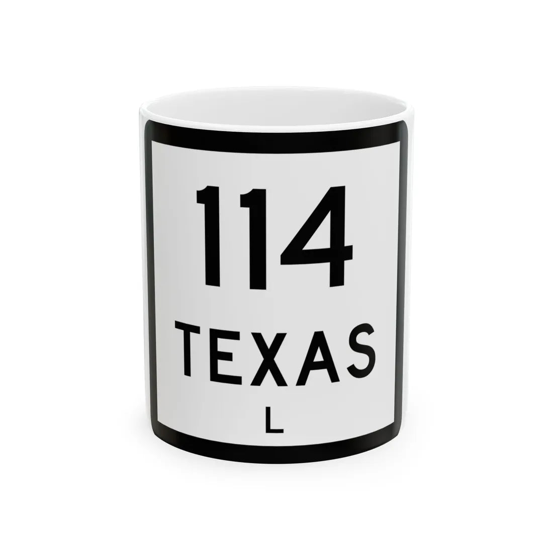 Texas 114-L (Texas) (Road Sign) White Coffee Mug 11oz - Go Mug Yourself