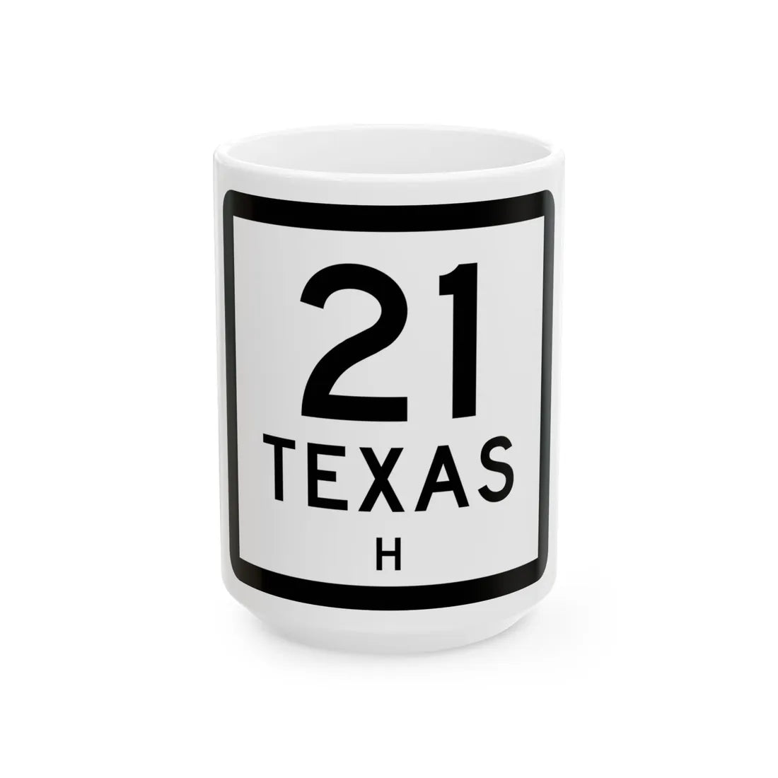 Texas 21-H (Texas) (Road Sign) White Coffee Mug 15oz - Go Mug Yourself