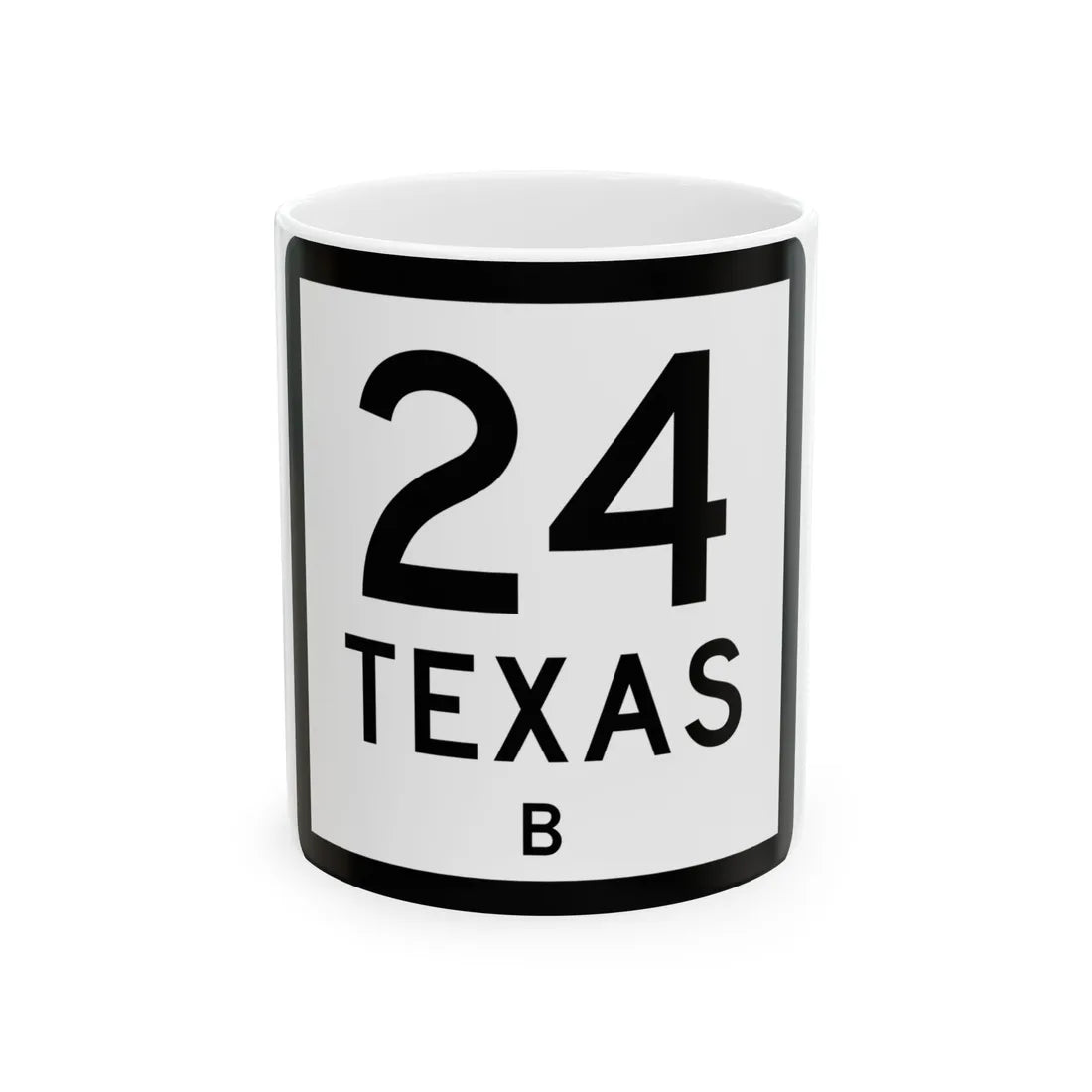 Texas 24-B (Texas) (Road Sign) White Coffee Mug 11oz - Go Mug Yourself