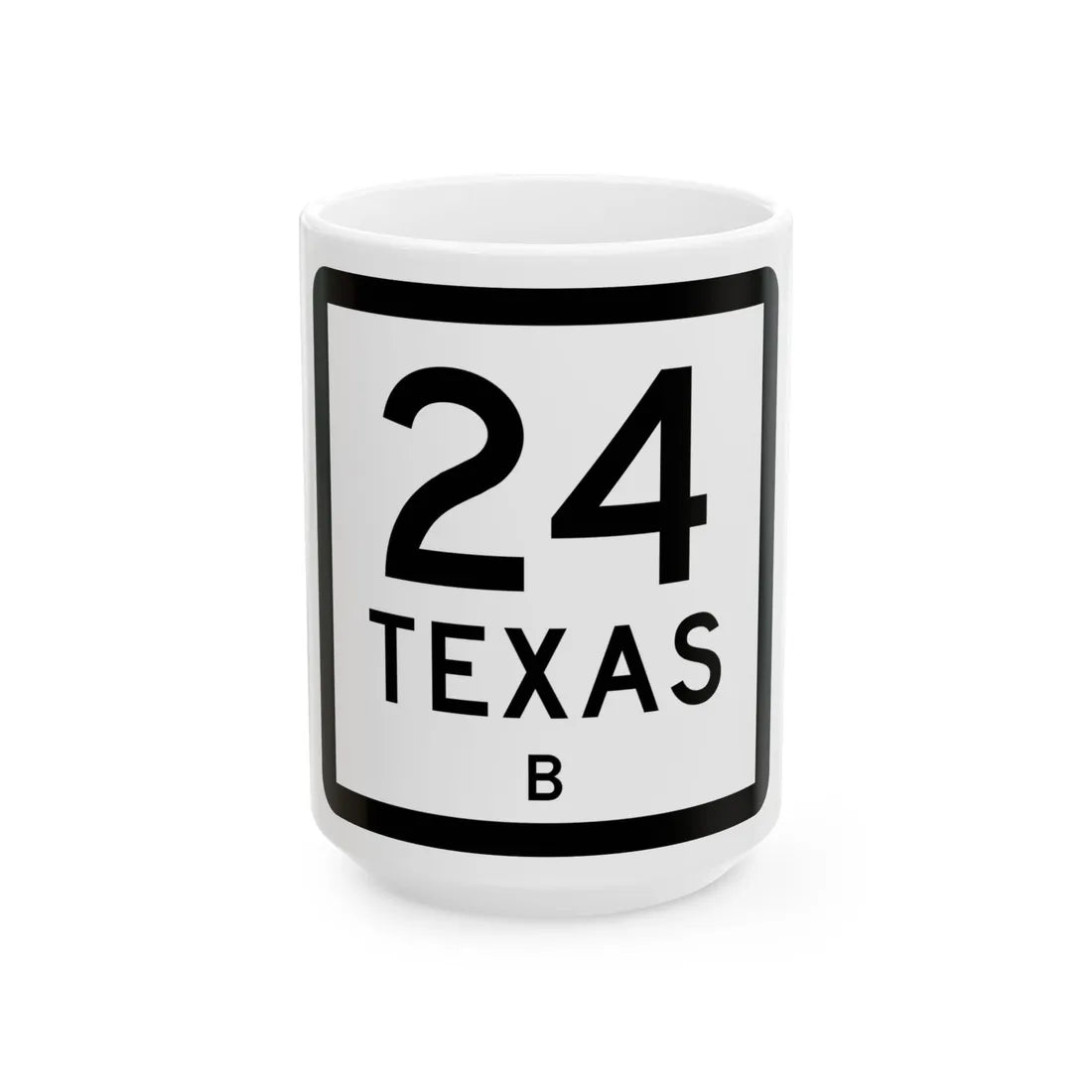 Texas 24-B (Texas) (Road Sign) White Coffee Mug 15oz - Go Mug Yourself