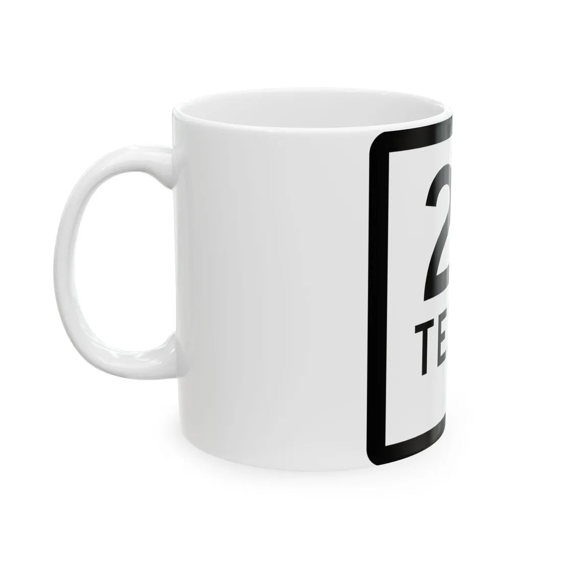 Texas 24-B (Texas) (Road Sign) White Coffee Mug - Go Mug Yourself