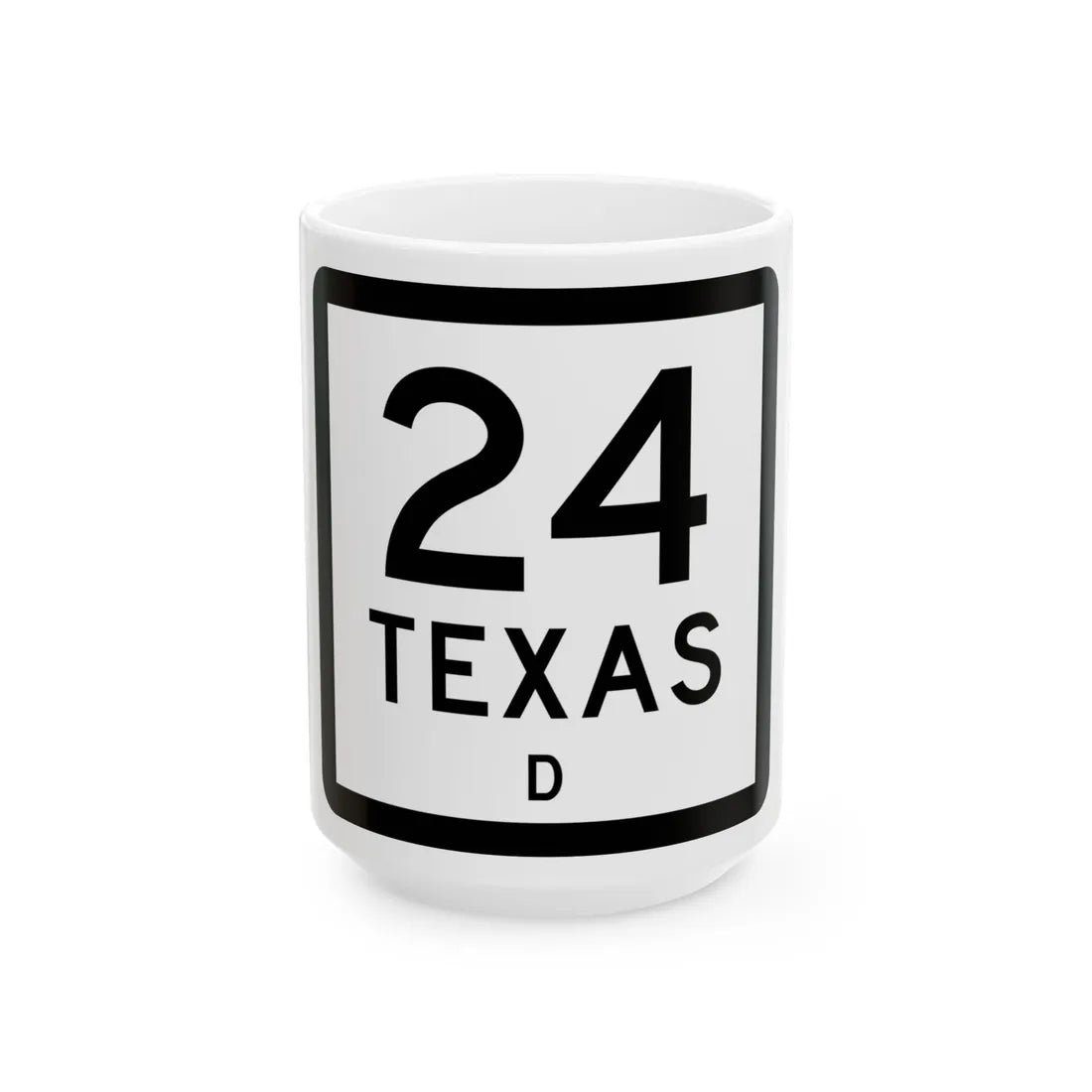 Texas 24-D (Texas) (Road Sign) White Coffee Mug 15oz - Go Mug Yourself