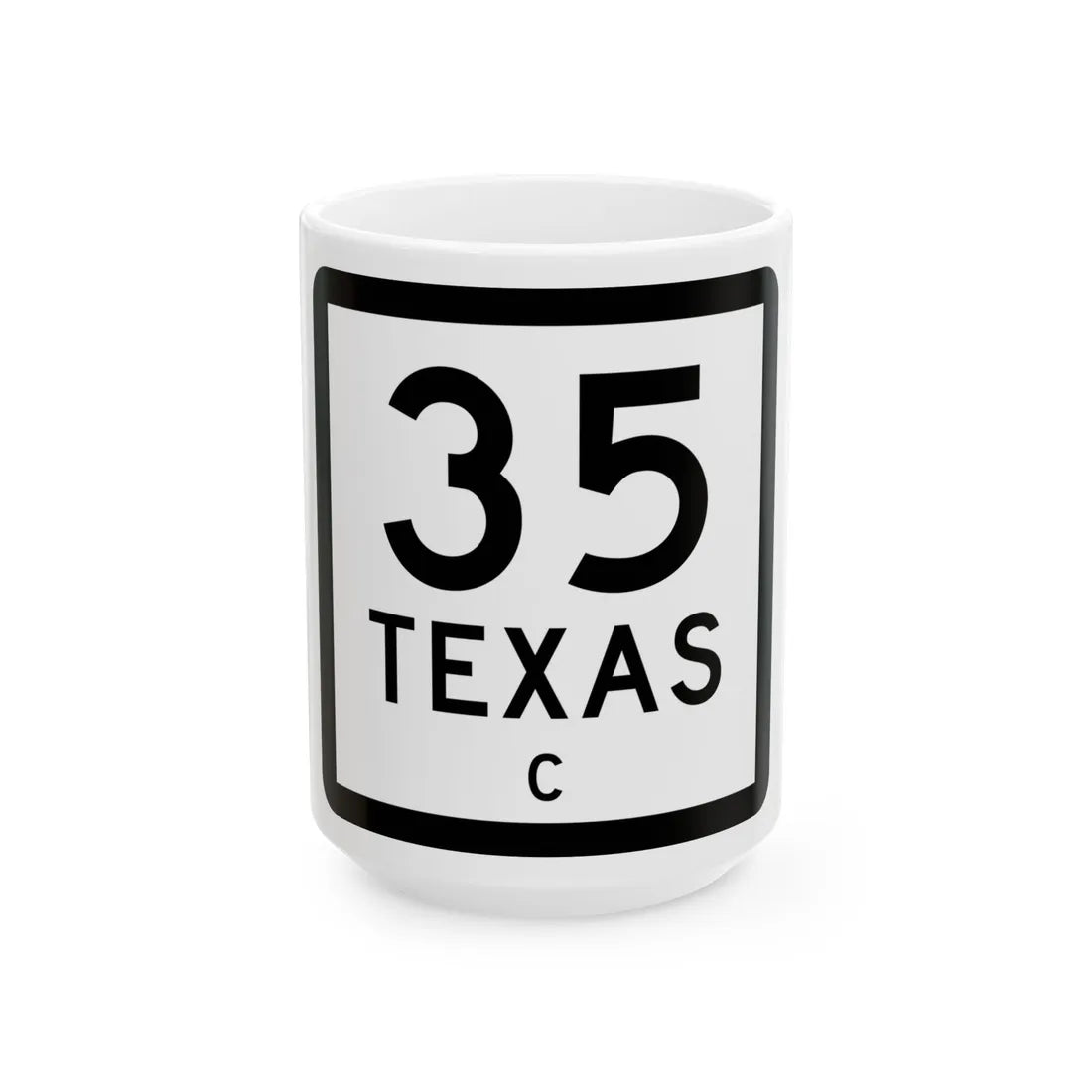 Texas 35-C (Texas) (Road Sign) White Coffee Mug 15oz - Go Mug Yourself