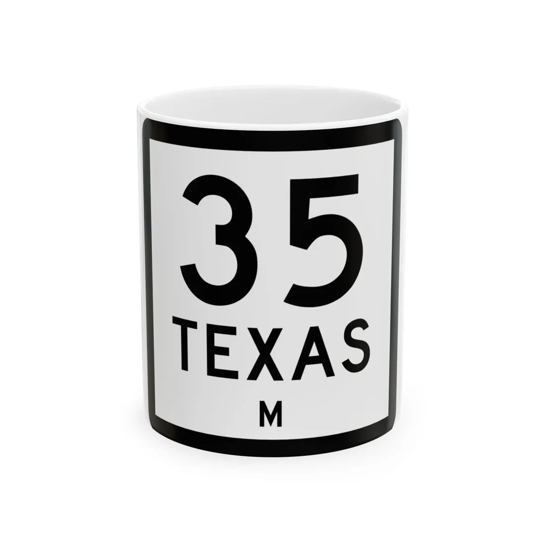 Texas 35-M (Texas) (Road Sign) White Coffee Mug 11oz - Go Mug Yourself
