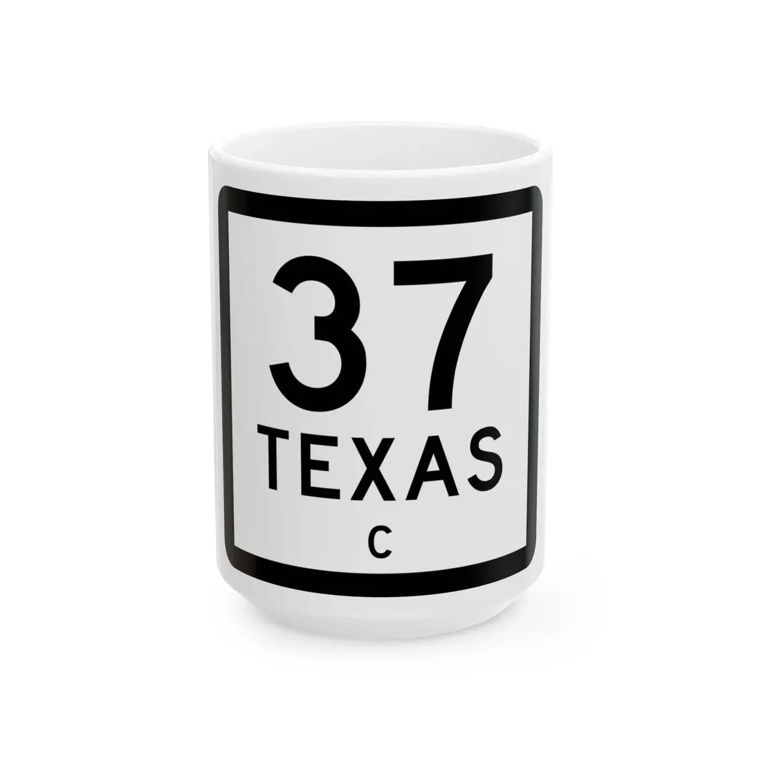 Texas 37-C (Texas) (Road Sign) White Coffee Mug 15oz - Go Mug Yourself