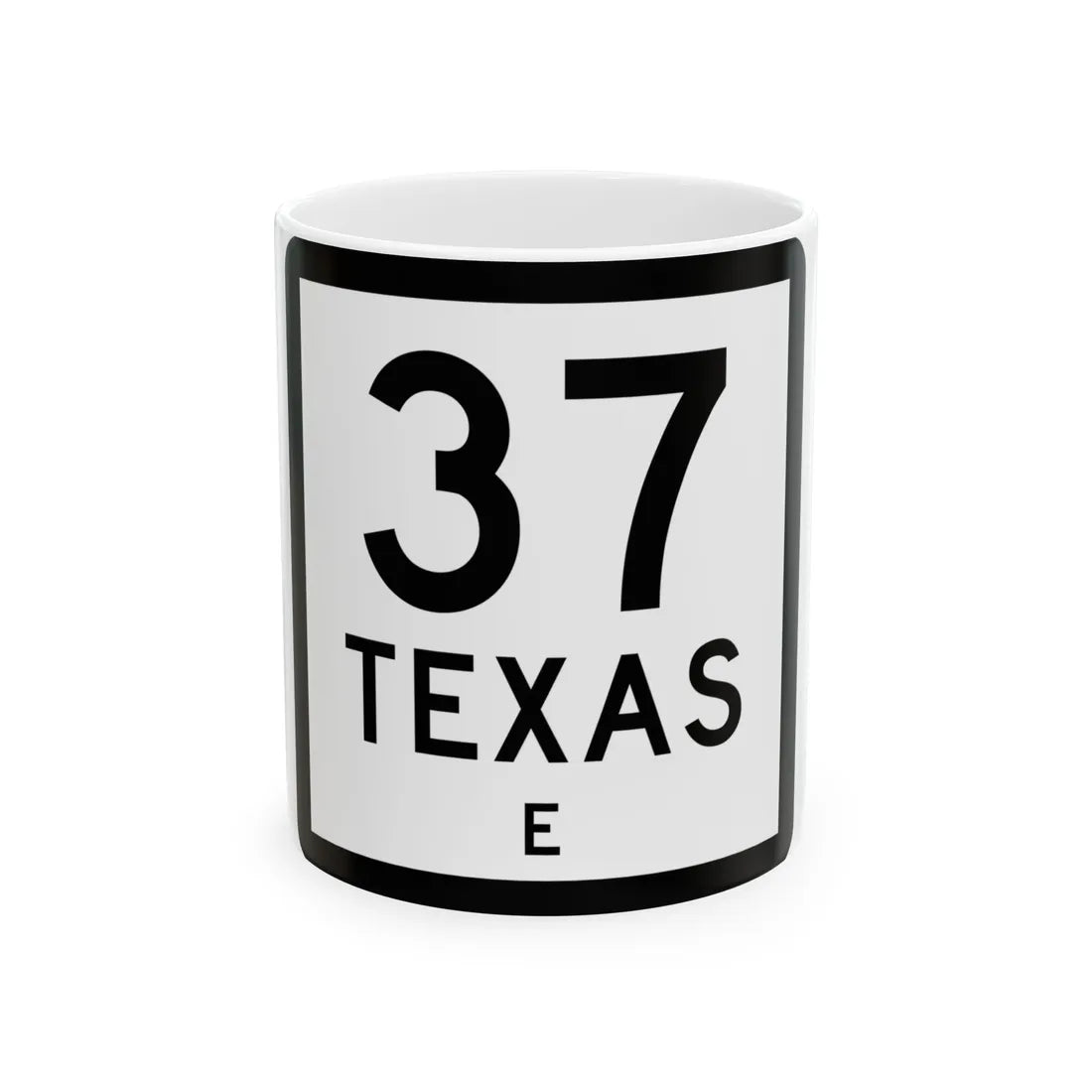 Texas 37-E (Texas) (Road Sign) White Coffee Mug 11oz - Go Mug Yourself