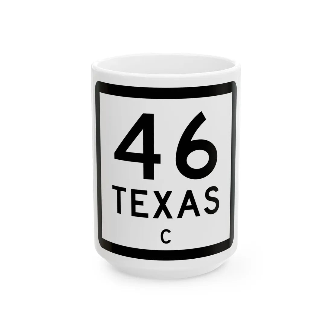 Texas 46-C (Texas) (Road Sign) White Coffee Mug 15oz - Go Mug Yourself