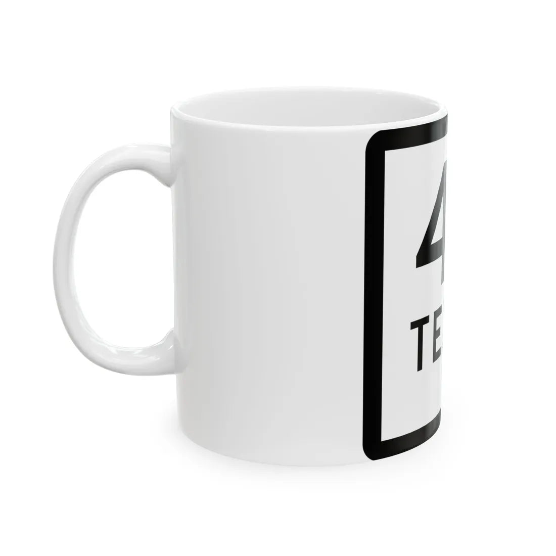 Texas 46-C (Texas) (Road Sign) White Coffee Mug - Go Mug Yourself