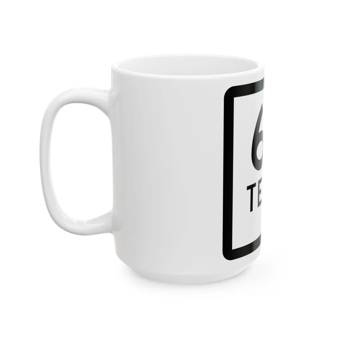 Texas 64-E (Texas) (Road Sign) White Coffee Mug - Go Mug Yourself