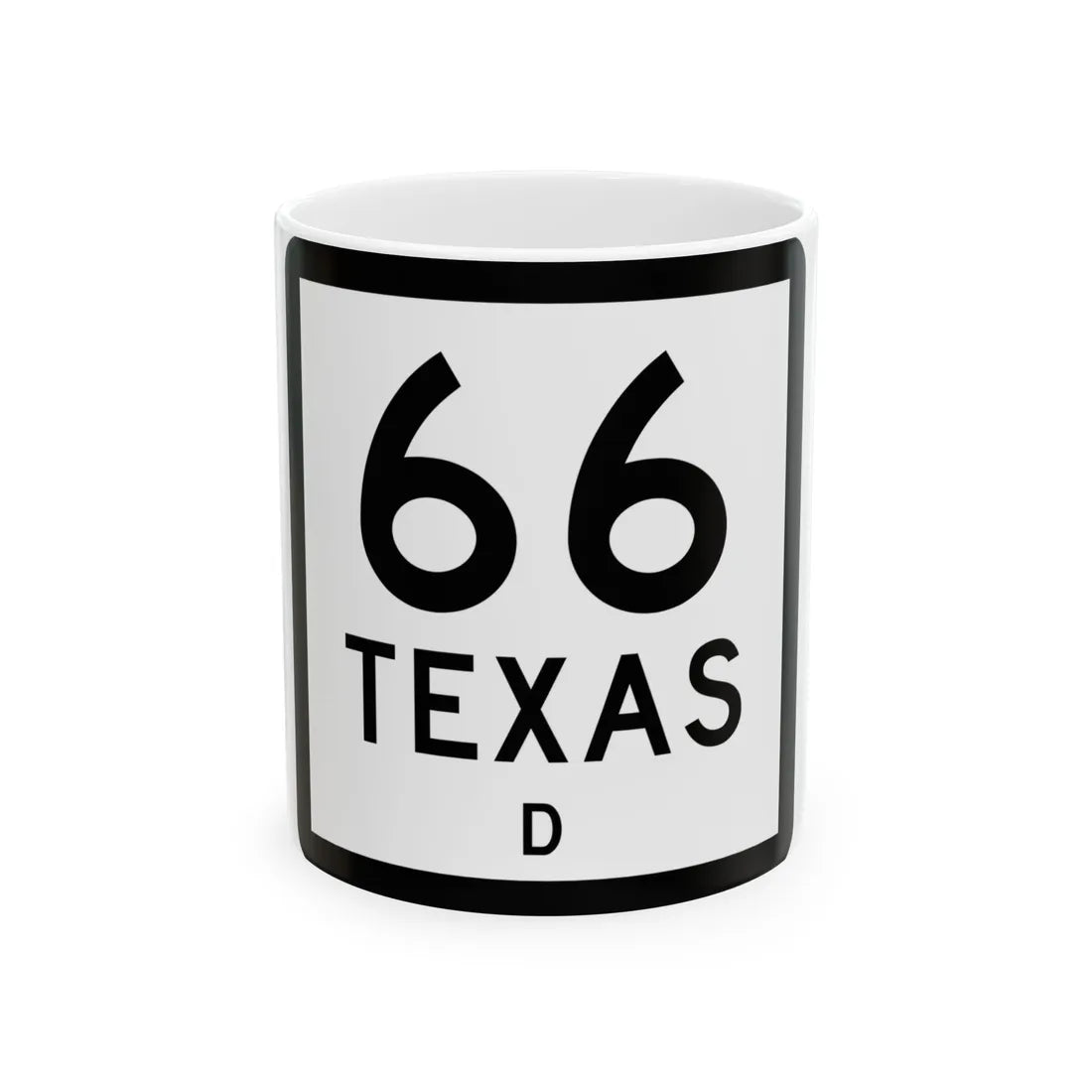 Texas 66-D (Texas) (Road Sign) White Coffee Mug 11oz - Go Mug Yourself