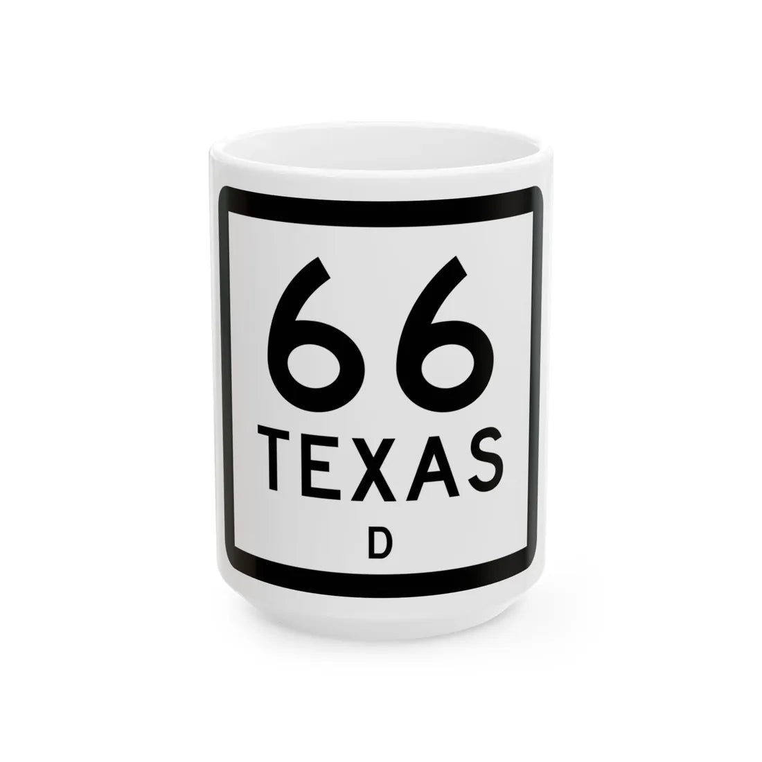 Texas 66-D (Texas) (Road Sign) White Coffee Mug 15oz - Go Mug Yourself