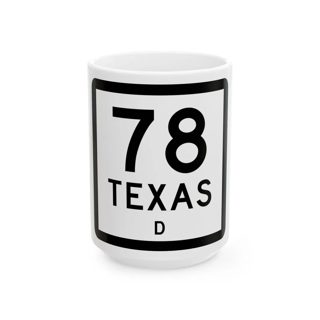 Texas 78-D (Texas) (Road Sign) White Coffee Mug 15oz - Go Mug Yourself