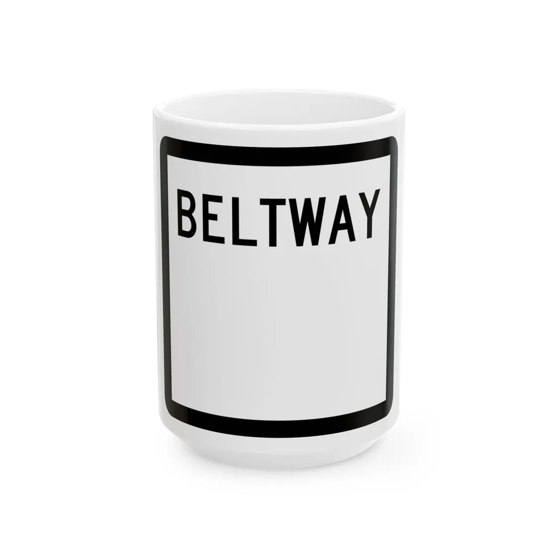 Texas Beltway blank (Texas) (Road Sign) White Coffee Mug 15oz - Go Mug Yourself