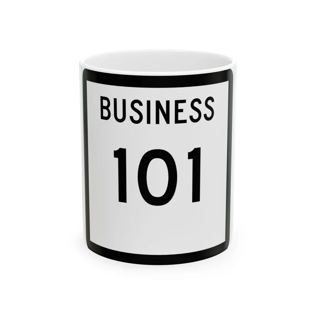 Texas Business 101 (Texas) (Road Sign) White Coffee Mug 11oz - Go Mug Yourself