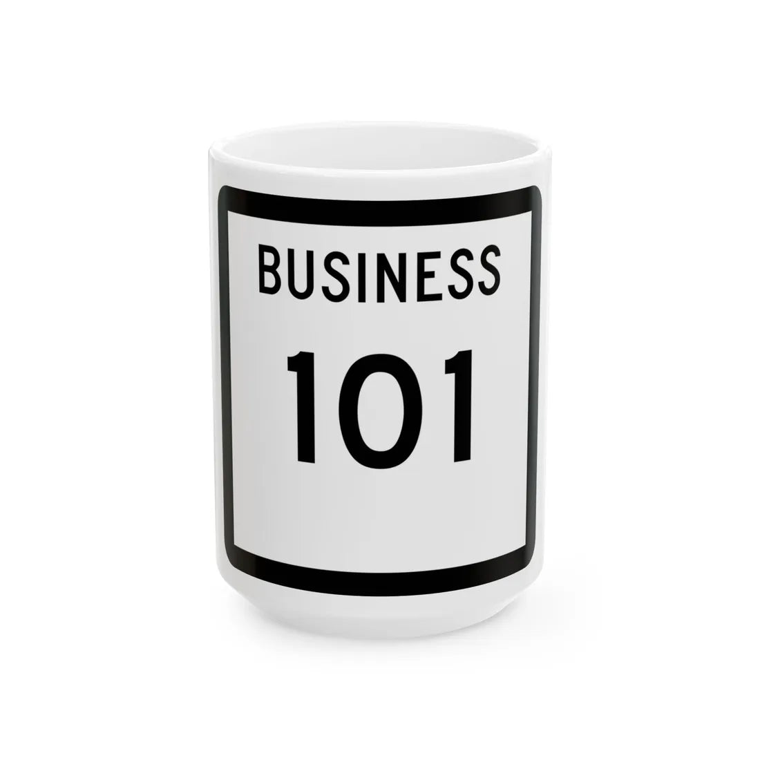 Texas Business 101 (Texas) (Road Sign) White Coffee Mug 15oz - Go Mug Yourself