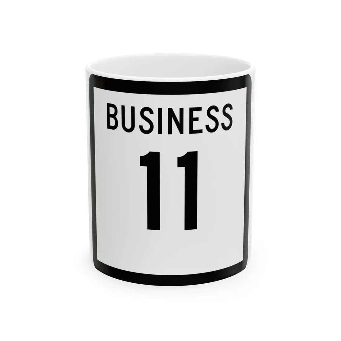 Texas Business 11 (Texas) (Road Sign) White Coffee Mug 11oz - Go Mug Yourself