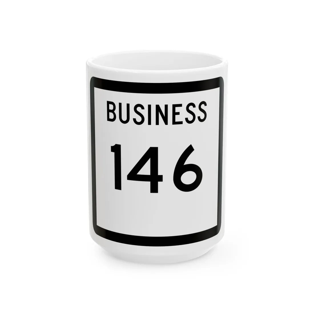 Texas Business 146 (Texas) (Road Sign) White Coffee Mug 15oz - Go Mug Yourself
