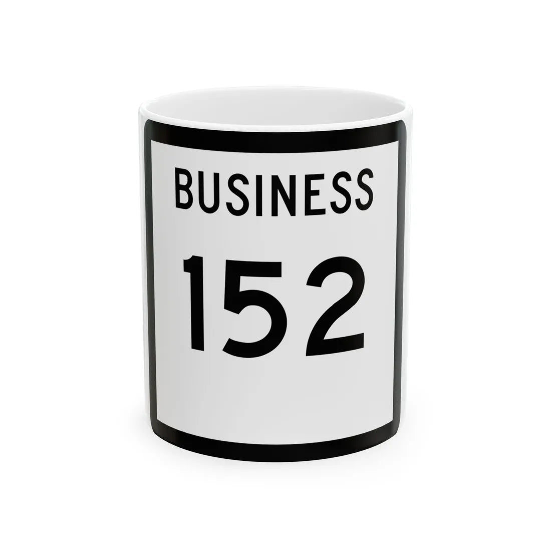Texas Business 152 (Texas) (Road Sign) White Coffee Mug 11oz - Go Mug Yourself