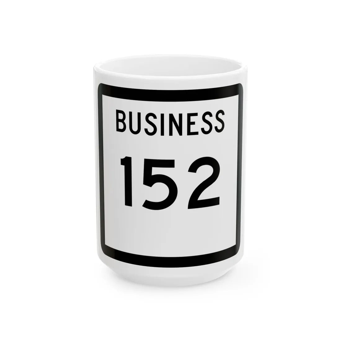 Texas Business 152 (Texas) (Road Sign) White Coffee Mug 15oz - Go Mug Yourself