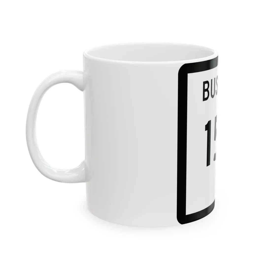 Texas Business 152 (Texas) (Road Sign) White Coffee Mug - Go Mug Yourself