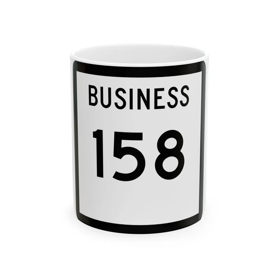 Texas Business 158 (Texas) (Road Sign) White Coffee Mug 11oz - Go Mug Yourself