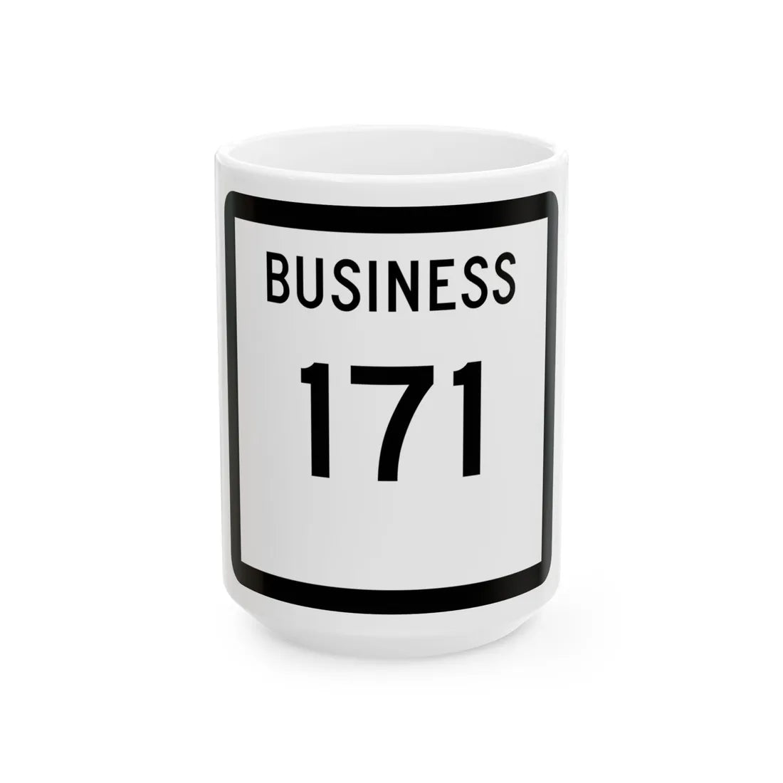 Texas Business 171 (Texas) (Road Sign) White Coffee Mug 15oz - Go Mug Yourself