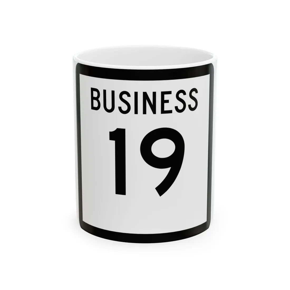 Texas Business 19 (Texas) (Road Sign) White Coffee Mug 11oz - Go Mug Yourself