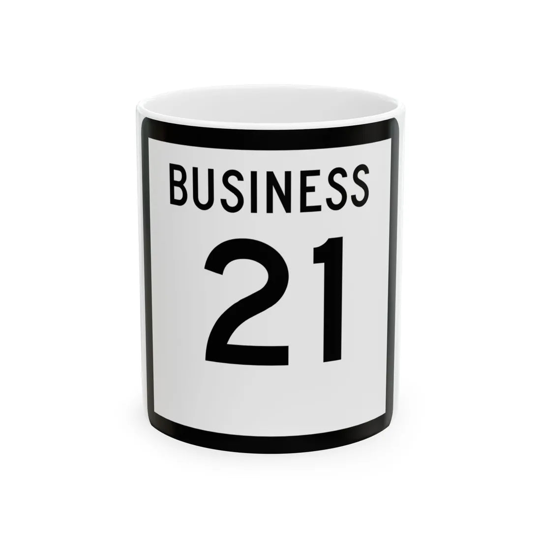 Texas Business 21 (Texas) (Road Sign) White Coffee Mug 11oz - Go Mug Yourself