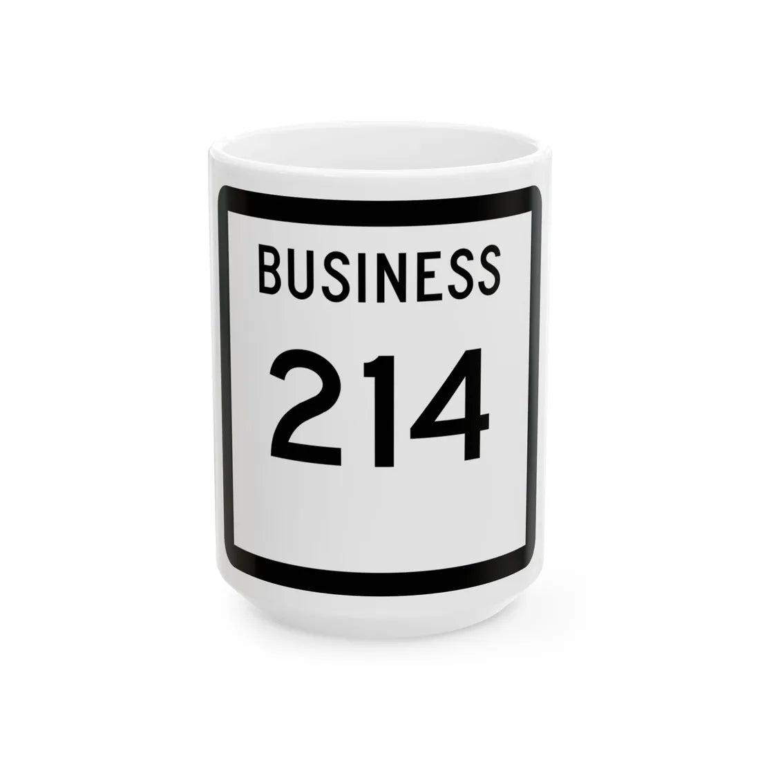 Texas Business 214 (Texas) (Road Sign) White Coffee Mug 15oz - Go Mug Yourself
