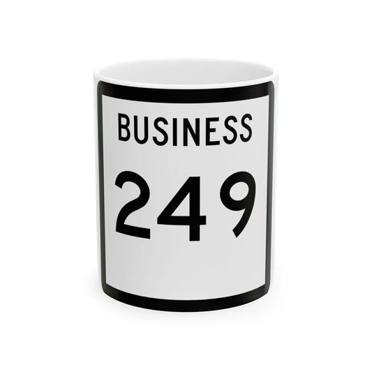Texas Business 249 (Texas) (Road Sign) White Coffee Mug 11oz - Go Mug Yourself