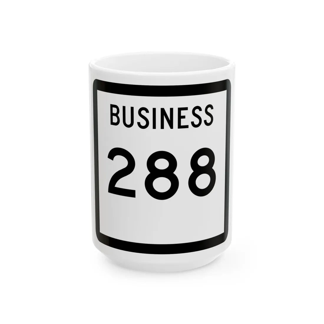 Texas Business 288 (Texas) (Road Sign) White Coffee Mug 15oz - Go Mug Yourself
