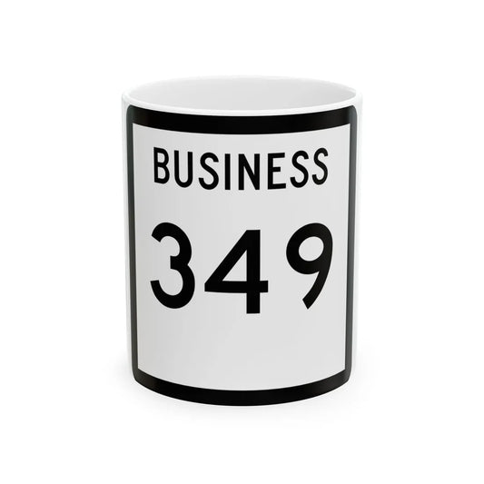 Texas Business 349 (Texas) (Road Sign) White Coffee Mug 11oz - Go Mug Yourself