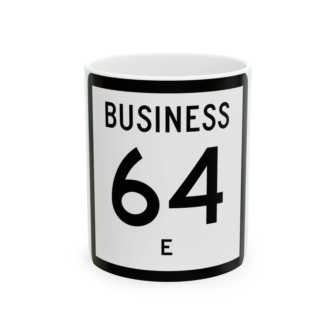 Texas Business 64-E (Texas) (Road Sign) White Coffee Mug 11oz - Go Mug Yourself