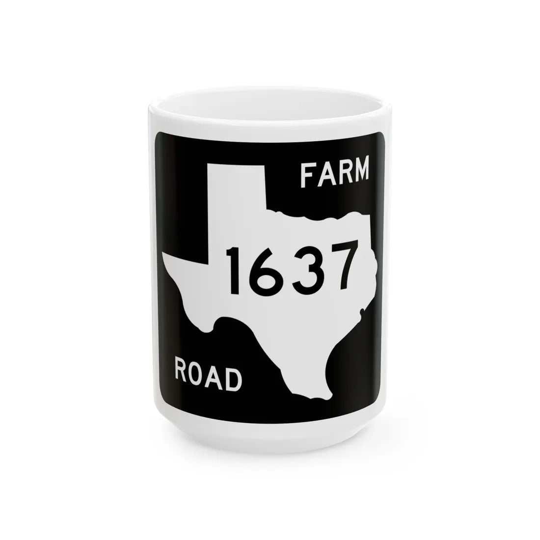 Texas FM 1637 (Texas) (Road Sign) White Coffee Mug 15oz - Go Mug Yourself