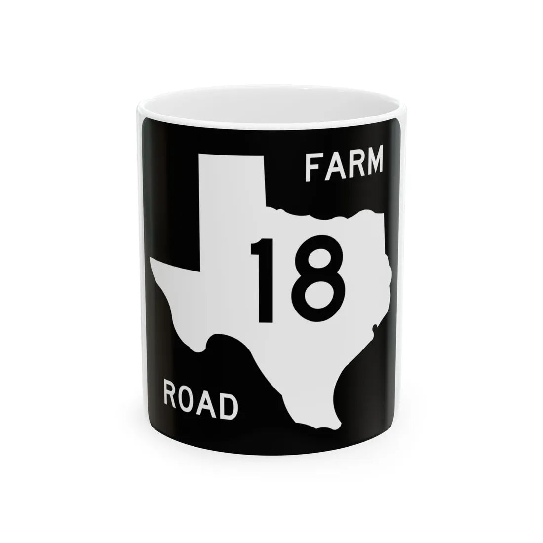 Texas FM 18 (Texas) (Road Sign) White Coffee Mug 11oz - Go Mug Yourself