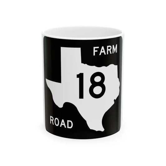 Texas FM 18 (Texas) (Road Sign) White Coffee Mug 11oz - Go Mug Yourself