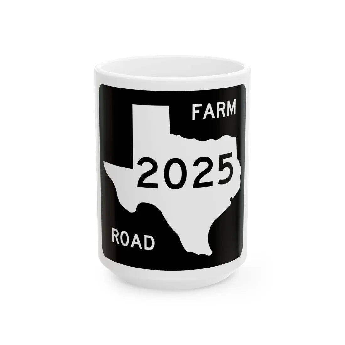 Texas FM 2025 (Texas) (Road Sign) White Coffee Mug 15oz - Go Mug Yourself